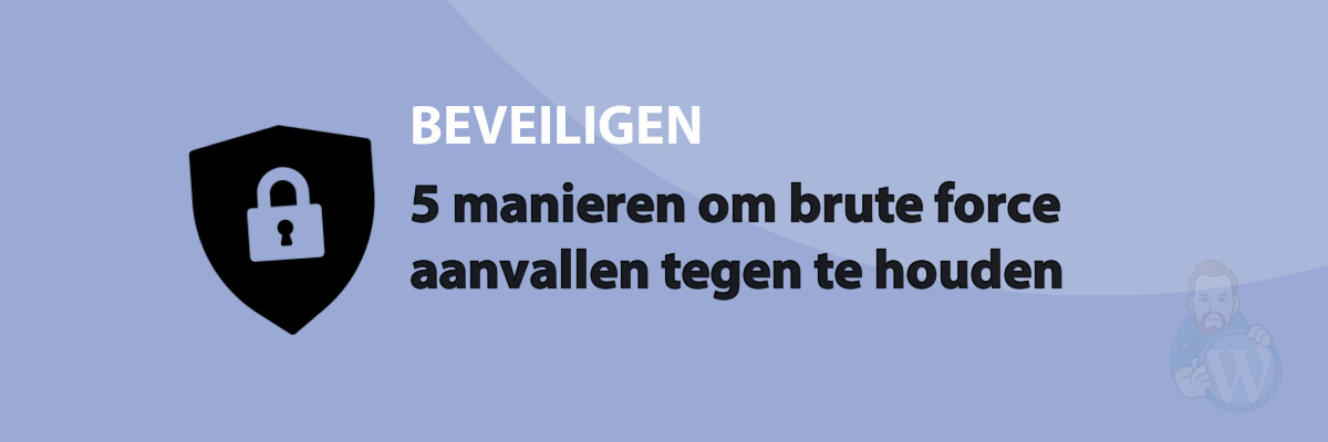 5 manieren om brute force aanvallen tegen te houden