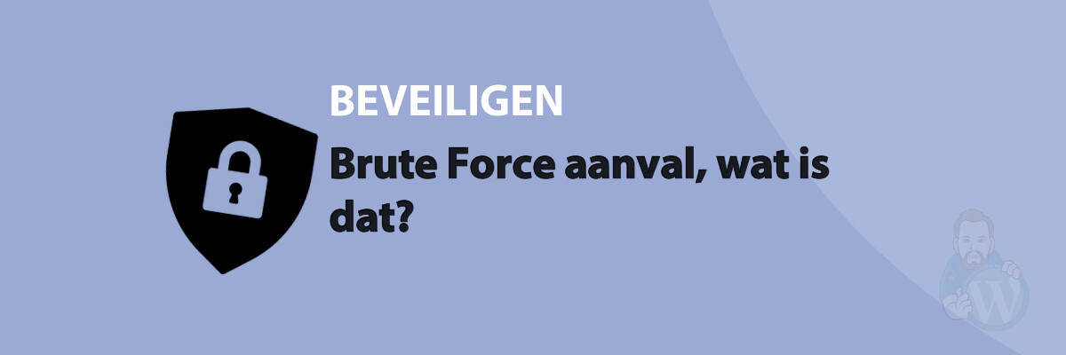 Brute Force aanval, wat is dat?