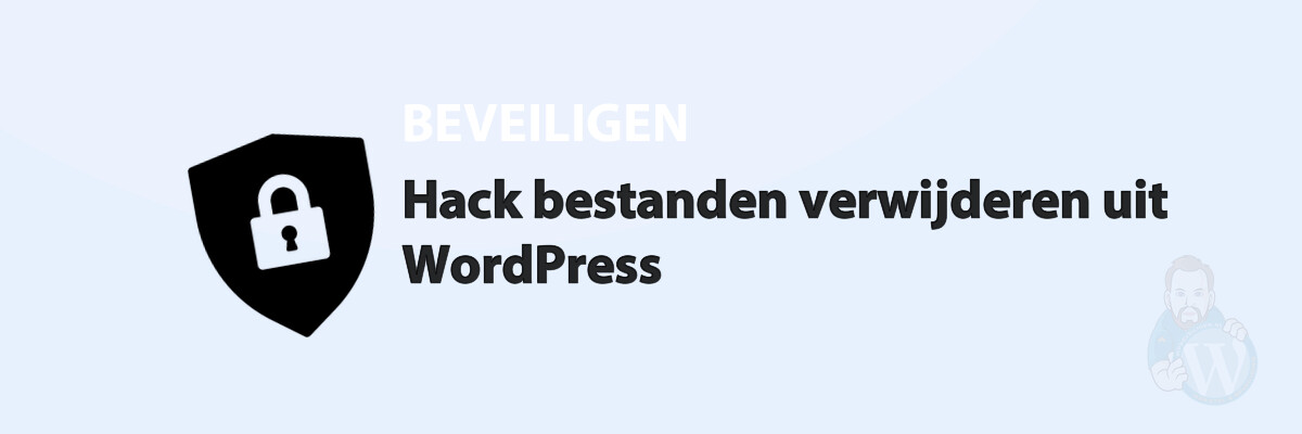Hack bestanden verwijderen uit WordPress
