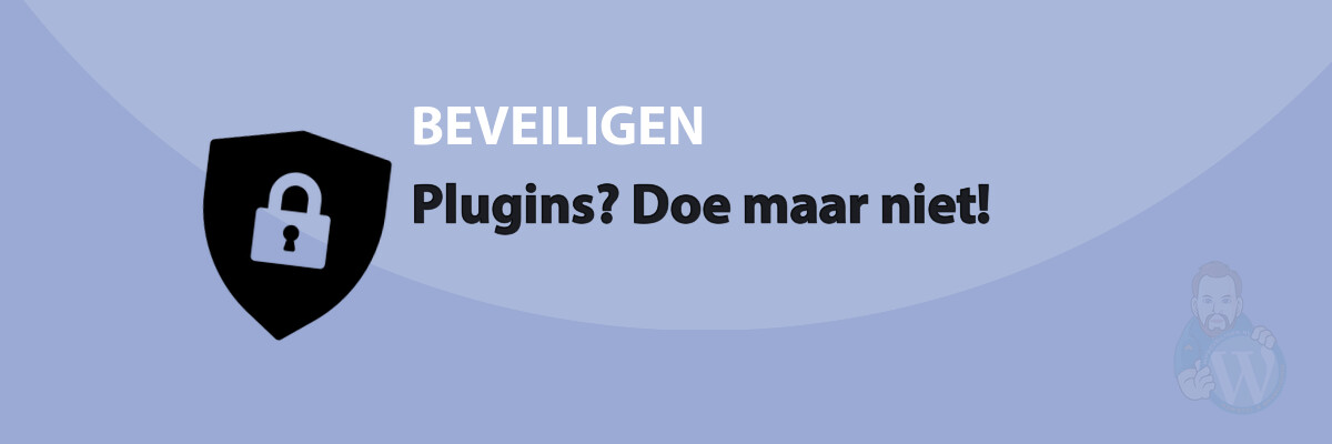 Plugins? Doe maar niet!