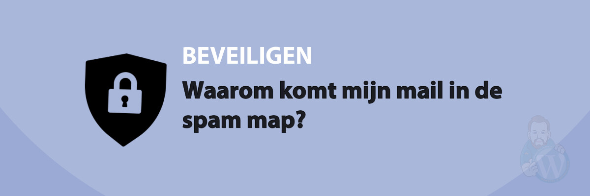 Waarom komt mijn mail in de spam map?