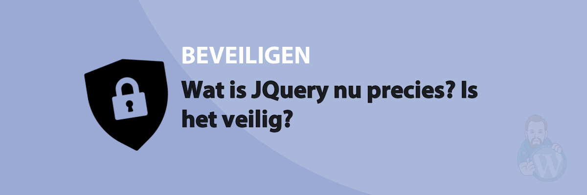 Wat is JQuery nu precies? Is het veilig?