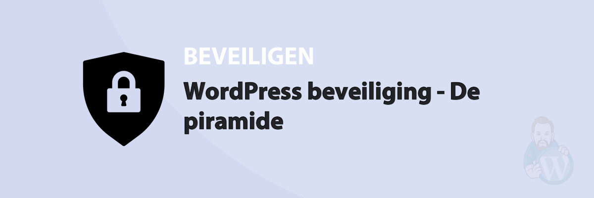 WordPress beveiliging – De piramide