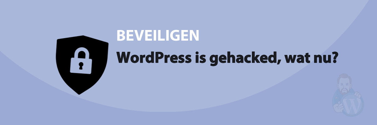 WordPress is gehacked, wat nu?