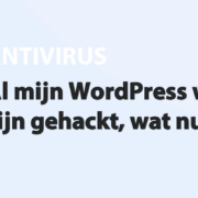 Featured image for Al mijn WordPress websites zijn gehackt, wat nu? in category ANTIVIRUS