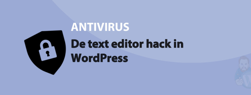 Featured image for De text editor hack in WordPress in category ANTIVIRUS