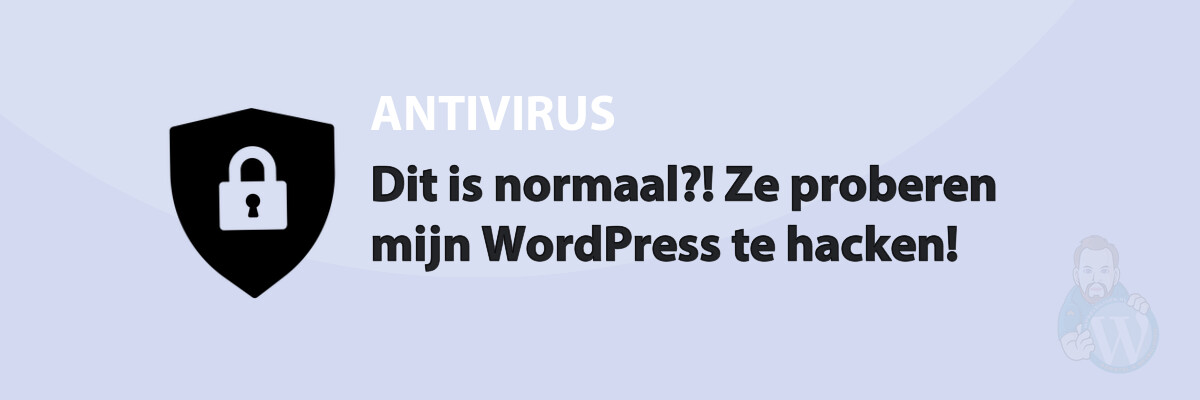 Featured image for Dit is normaal?! Ze proberen mijn WordPress te hacken! in category ANTIVIRUS