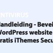 Featured image for Handleiding - Beveilig je WordPress website goed met de gratis iThemes Security plugin in category ANTIVIRUS