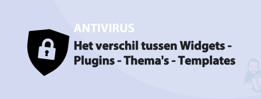 Featured image for Het verschil tussen Widgets - Plugins - Thema's - Templates in category ANTIVIRUS