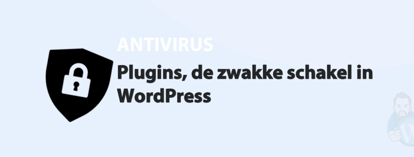 Featured image for Plugins, de zwakke schakel in WordPress in category ANTIVIRUS