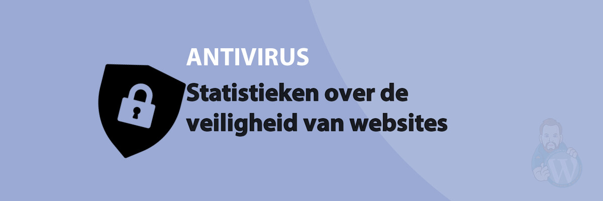 Featured image for Statistieken over de veiligheid van websites in category ANTIVIRUS