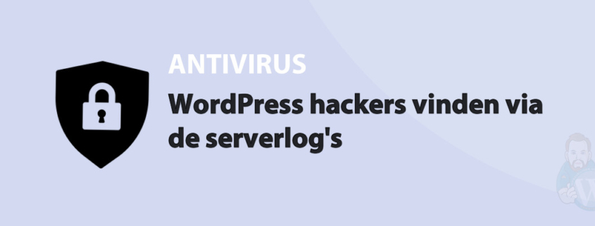 Featured image for WordPress hackers vinden via de serverlog's in category ANTIVIRUS