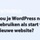 Featured image for Zou je WordPress nog wel gebruiken als start van een nieuwe website? in category ANTIVIRUS