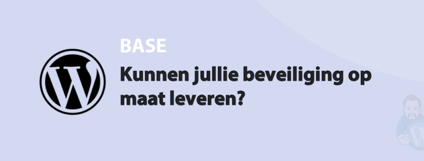 Featured image for Kunnen jullie beveiliging op maat leveren? in category BASE