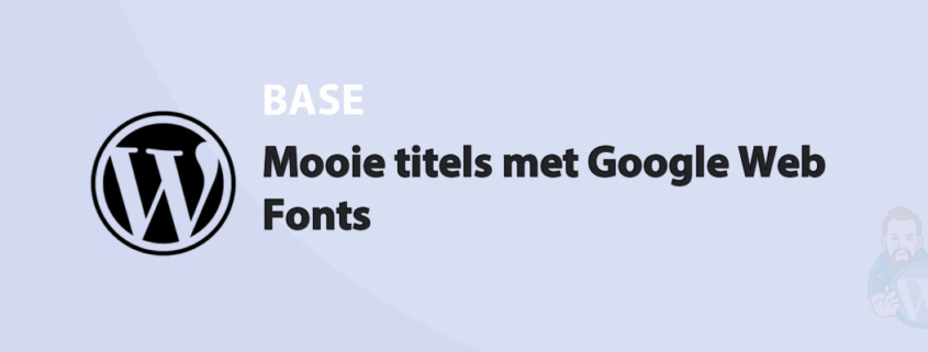 Featured image for Mooie titels met Google Web Fonts in category BASE