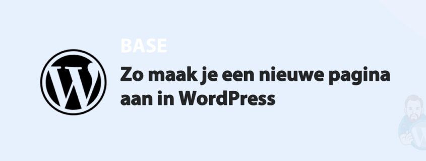 Featured image for Zo maak je een nieuwe pagina aan in WordPress in category BASE