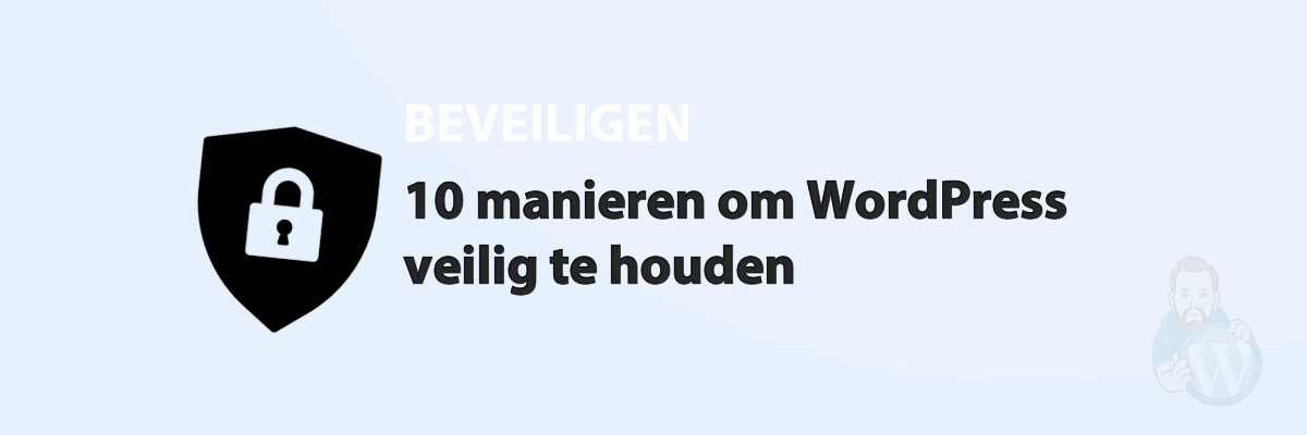 Featured image for 10 manieren om WordPress veilig te houden in category BEVEILIGEN