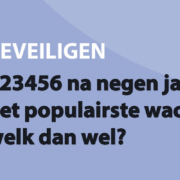 Featured image for 123456 na negen jaar niet meer het populairste wachtwoord, welk dan wel? in category BEVEILIGEN