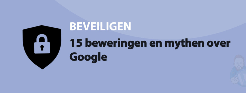 Featured image for 15 beweringen en mythen over Google in category BEVEILIGEN