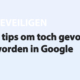 Featured image for 5 tips om toch gevonden te worden in Google in category BEVEILIGEN