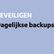 Featured image for Dagelijkse backups in category BEVEILIGEN