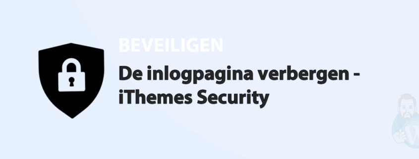 Featured image for De inlogpagina verbergen - iThemes Security in category BEVEILIGEN