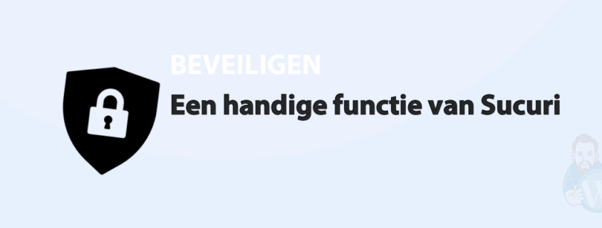 Featured image for Een handige functie van Sucuri in category BEVEILIGEN