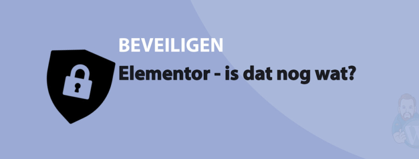 Featured image for Elementor - is dat nog wat? in category BEVEILIGEN