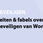 Featured image for Feiten & fabels over het beveiligen van WordPress in category BEVEILIGEN