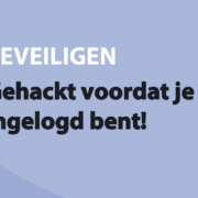 Featured image for Gehackt voordat je zelf ingelogd bent! in category BEVEILIGEN