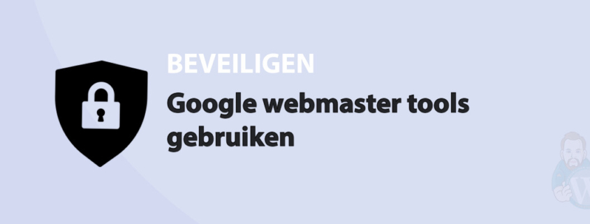 Featured image for Google webmaster tools gebruiken in category BEVEILIGEN