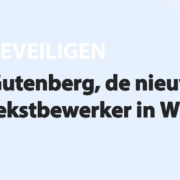 Featured image for Gutenberg, de nieuwe standaard tekstbewerker in WordPress in category BEVEILIGEN