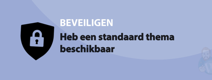 Featured image for Heb een standaard thema beschikbaar in category BEVEILIGEN