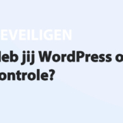 Featured image for Heb jij WordPress onder controle? in category BEVEILIGEN