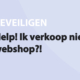 Featured image for Help! Ik verkoop niets op mijn webshop?! in category BEVEILIGEN