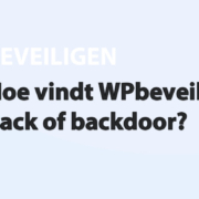 Featured image for Hoe vindt WPbeveiligen een hack of backdoor? in category BEVEILIGEN