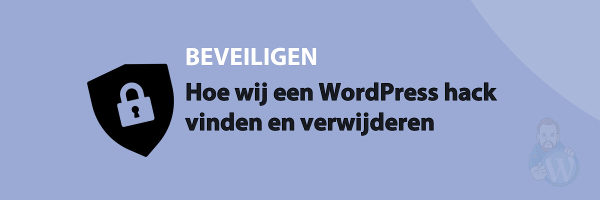 Featured image for Hoe wij een WordPress hack vinden en verwijderen in category BEVEILIGEN