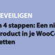 Featured image for In 4 stappen: Een nieuw product in je WooCommerce shop zetten in category BEVEILIGEN