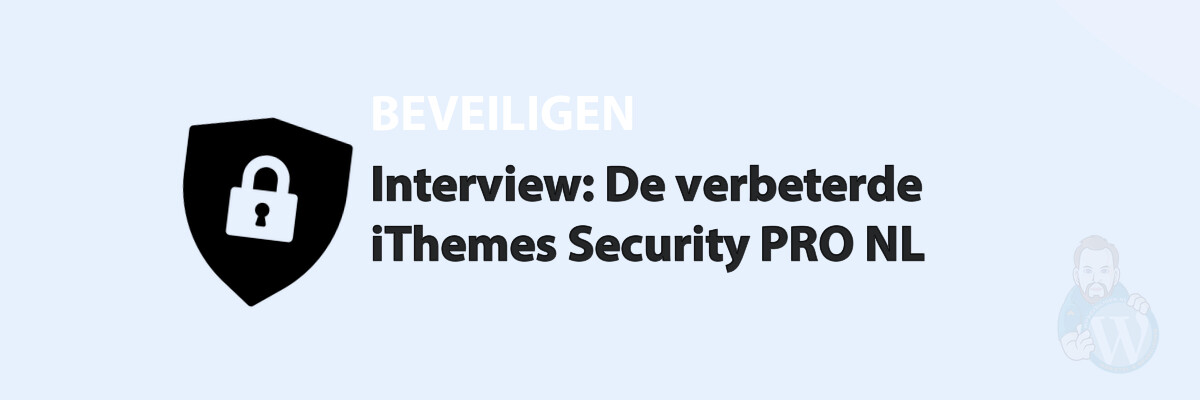 Featured image for Interview: De verbeterde iThemes Security PRO NL in category BEVEILIGEN