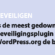 Featured image for Is de meest gedownloade beveiligingsplugin van WordPress.org de beste? in category BEVEILIGEN