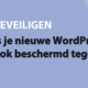 Featured image for Is je nieuwe WordPress website ook beschermd tegen hackers? in category BEVEILIGEN