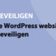 Featured image for Je WordPress website beveiligen in category BEVEILIGEN