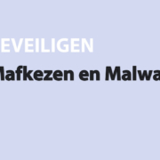 Featured image for Mafkezen en Malware in category BEVEILIGEN