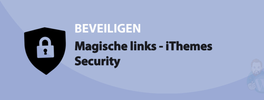 Featured image for Magische links - iThemes Security in category BEVEILIGEN