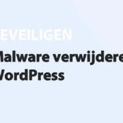 Featured image for Malware verwijderen uit WordPress in category BEVEILIGEN