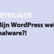 Featured image for Mijn WordPress website bevat malware?! in category BEVEILIGEN