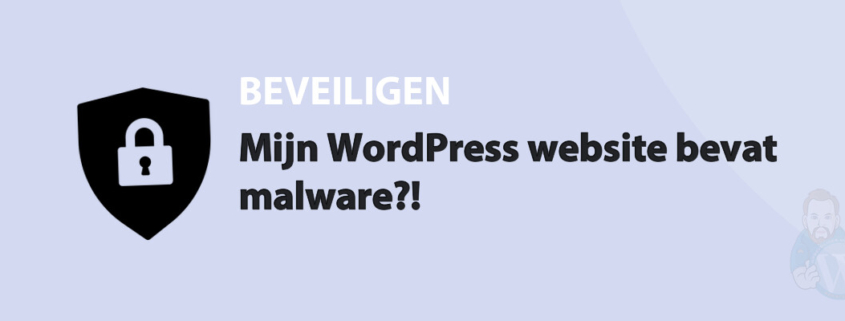 Featured image for Mijn WordPress website bevat malware?! in category BEVEILIGEN
