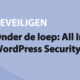 Featured image for Onder de loep: All In One WordPress Security in category BEVEILIGEN