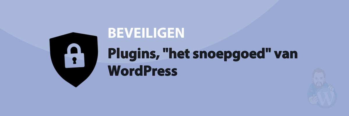 Featured image for Plugins, "het snoepgoed" van WordPress in category BEVEILIGEN