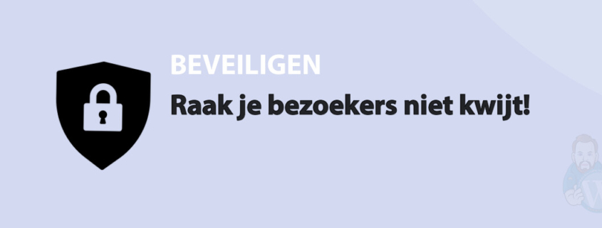 Featured image for Raak je bezoekers niet kwijt! in category BEVEILIGEN